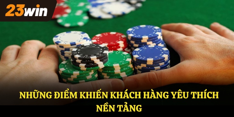 Những điểm khiến khách hàng yêu thích nền tảng