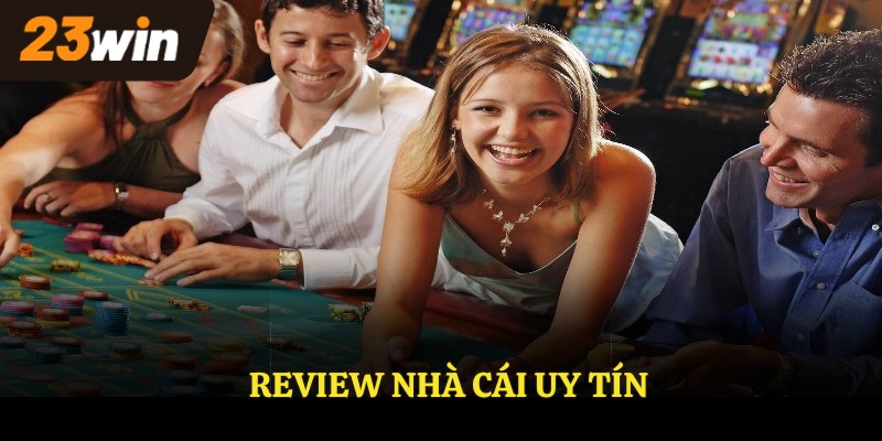 Review nhà cái uy tín